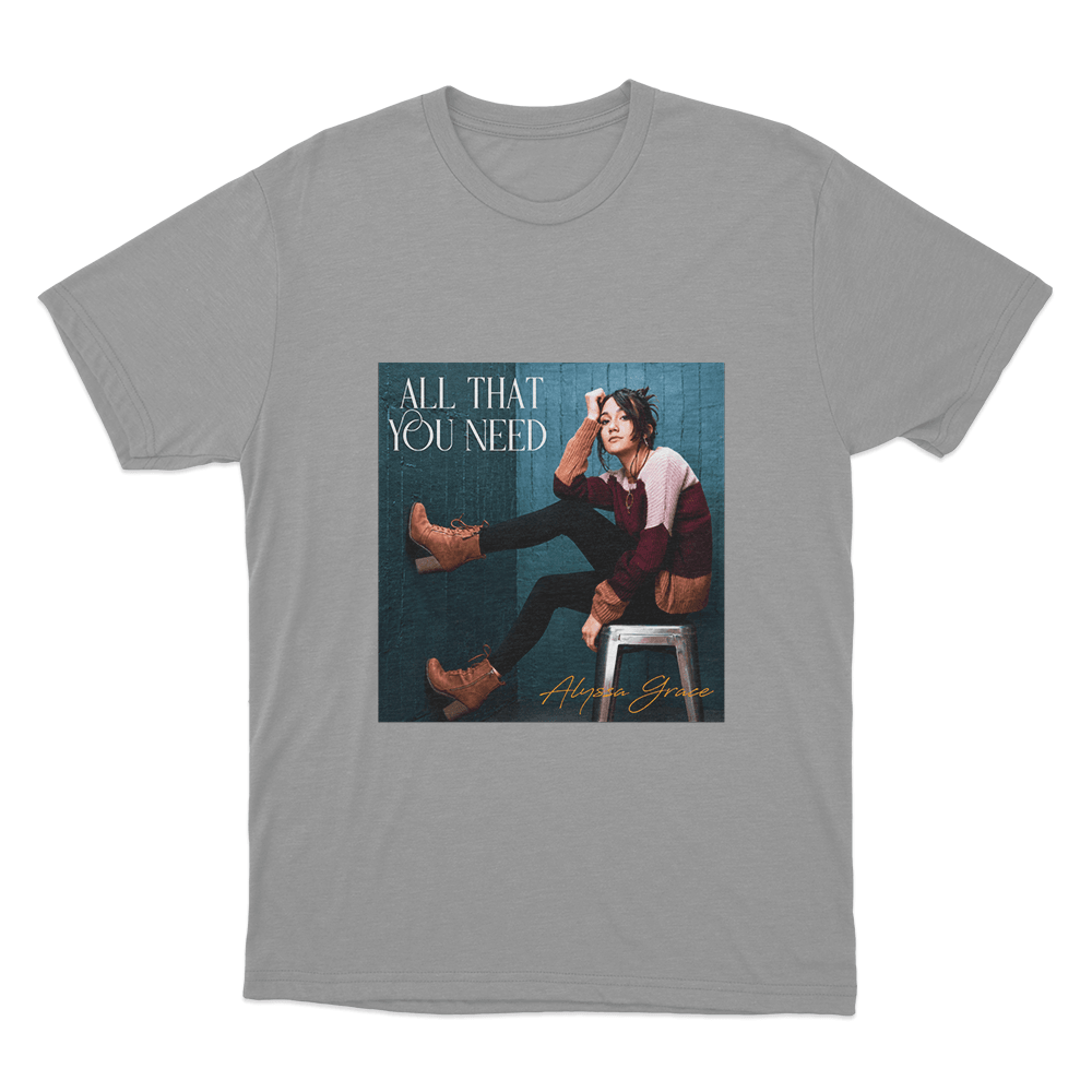 All That You Need Unisex T Shirt Grey All That You Need Unisex T Shirt Grey