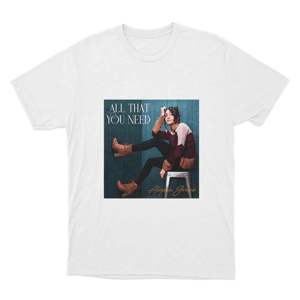 All That You Need Unisex T Shirt White All That You Need Unisex T Shirt White